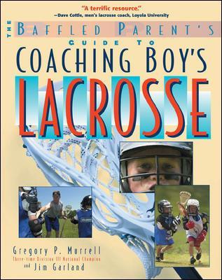 Book cover for The Baffled Parent's Guide to Coaching Boys' Lacrosse