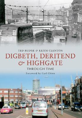 Book cover for Digbeth, Deritend & Highgate Through Time