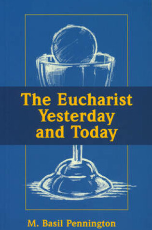 Cover of The Eucharist Yesterday and Today