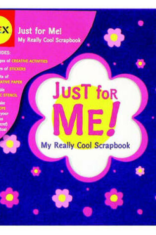 Cover of Alex Toys: Just for Me! - My Really Cool Scrapbook