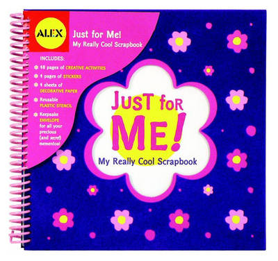 Book cover for Alex Toys: Just for Me! - My Really Cool Scrapbook