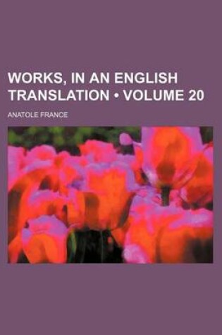 Cover of Works, in an English Translation (Volume 20)