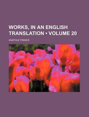 Book cover for Works, in an English Translation (Volume 20)