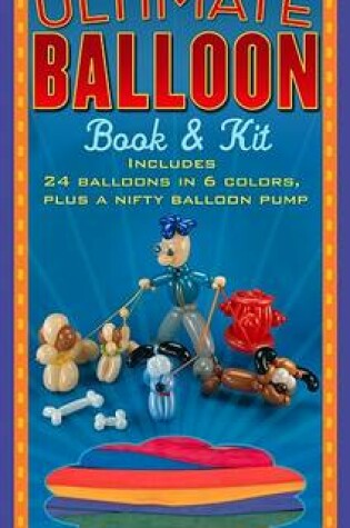 Cover of The Ultimate Balloon Book and Kit