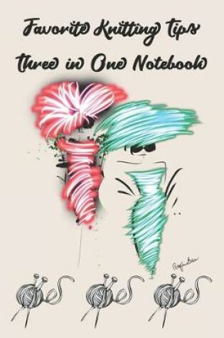 Cover of Favorite Knitting Tips Three in One Notebook