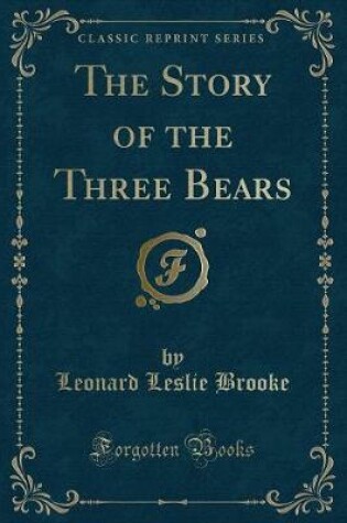 Cover of The Story of the Three Bears (Classic Reprint)