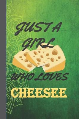 Book cover for Just A Girl Who Loves Cheese