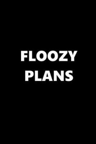 Cover of 2020 Daily Planner Funny Theme Floozy Plans 388 Pages