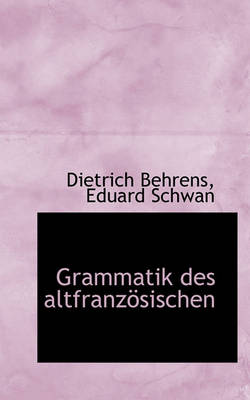 Book cover for Grammatik Des Altfranz Sischen