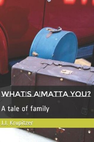 Cover of What's A'matta you?