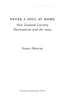 Book cover for Never a Soul at Home: New Zealand Literary Nationalism and the 1930s