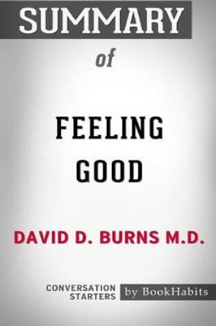 Cover of Summary of Feeling Good by David D. Burns M.D.