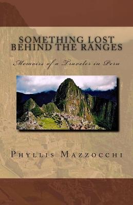 Cover of Something Lost Behind the Ranges, Memoirs of a Traveler in Peru