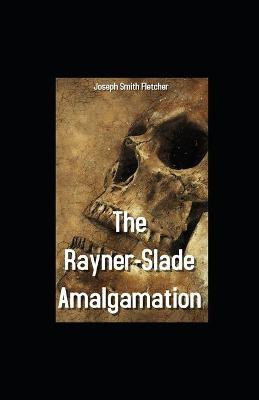 Book cover for The Rayner-Slade Amalgamation illustrated