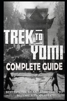 Book cover for Trek to Yomi Complete Guide & Walkthrough