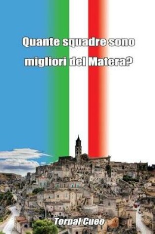 Cover of Quante Squadre Sono Migliori del Matera?