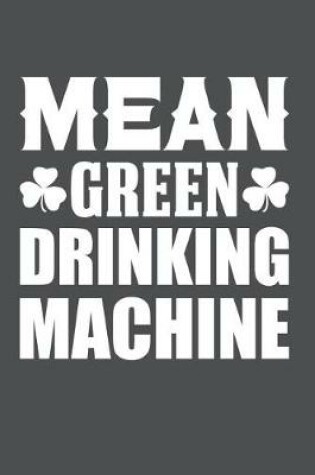 Cover of Mean Green Drinking Machine