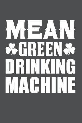 Book cover for Mean Green Drinking Machine