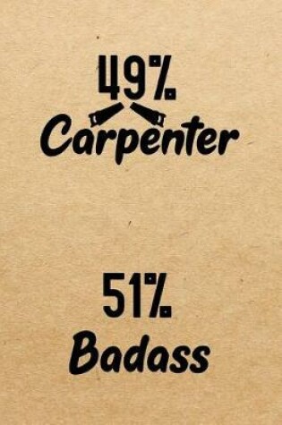 Cover of 49% Carpenter 51% Badass