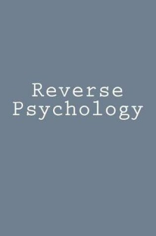 Cover of Reverse Psychology