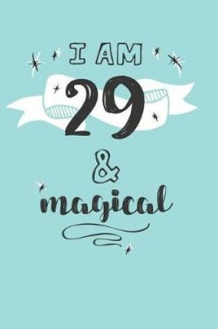 Cover of I Am 29 And Magical