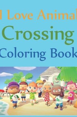 Cover of I Love Animal Crossing Coloring Book
