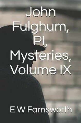 Cover of John Fulghum, PI, Mysteries, Volume IX