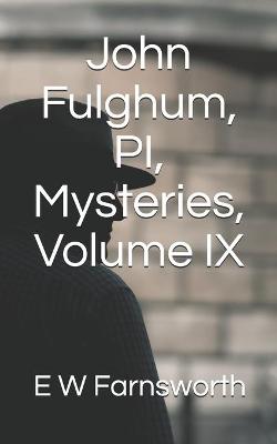 Book cover for John Fulghum, PI, Mysteries, Volume IX