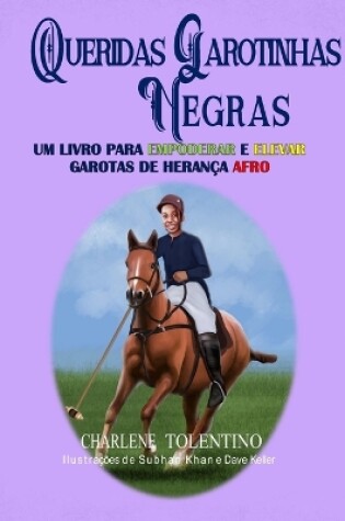 Cover of Queridas Garotinhas Negras - Um Livro para Empoderar e Elevar Garotas de Herança Afro