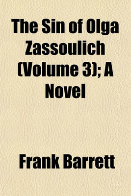 Book cover for The Sin of Olga Zassoulich (Volume 3); A Novel