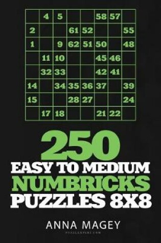 Cover of 250 Easy to Medium Numbricks Puzzles 8x8