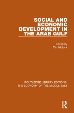 Cover of Social and Economic Development in the Arab Gulf (RLE Economy of Middle East)