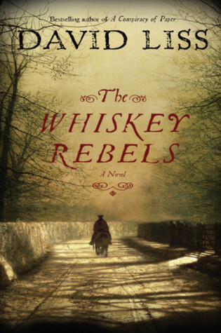 Cover of The Whiskey Rebels the Whiskey Rebels the Whiskey Rebels