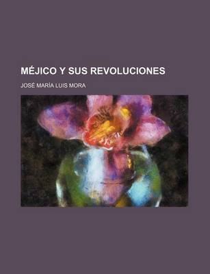 Book cover for Mejico y Sus Revoluciones (2)