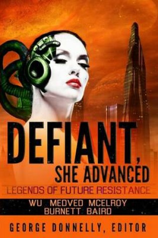 Cover of Defiant, She Advanced
