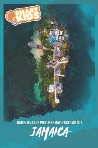 Cover of Unbelievable Pictures and Facts About Jamaica