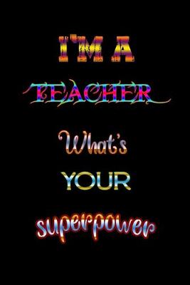 Book cover for I'm a Teacher what's your superpower