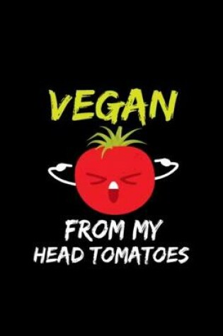 Cover of Vegan From My Head Tomatoes