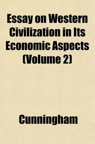 Cover of Essay on Western Civilization in Its Economic Aspects (Volume 2)