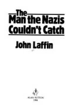 Cover of The Man the Nazis Couldn't Catch