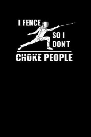 Cover of I Fence So I Don't Choke People