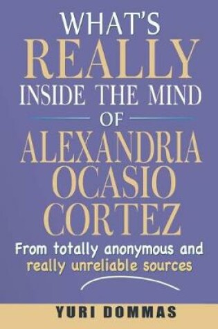 Cover of What's really inside the mind of Alexandria Ocasio-Cortez?
