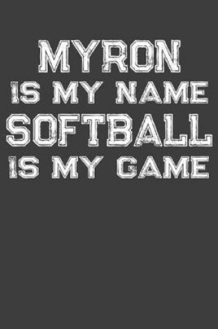 Cover of Myron Is My Name Softball Is My Game