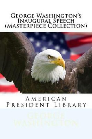 Cover of George Washington's Inaugural Speech (Masterpiece Collection)
