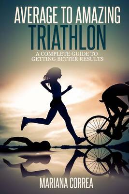 Book cover for Average to Amazing Triathlon