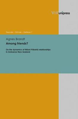 Book cover for Among Friends?: On the Dynamics of Maori-Pakeha Relationships in Aotearoa New Zealand