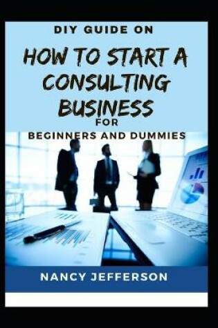 Cover of DIY Guide on How To start a Consulting business