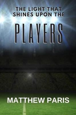 Book cover for The Light That Shines Upon The Players