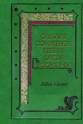 Book cover for Caesar's Commentaries in Latin Books I-IV