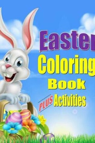 Cover of Easter Coloring Book for Kids PLUS Activities
